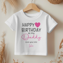 Personalised Daddy's Birthday Pink Heart Happy Birthday T-Shirt for Girls & Kids