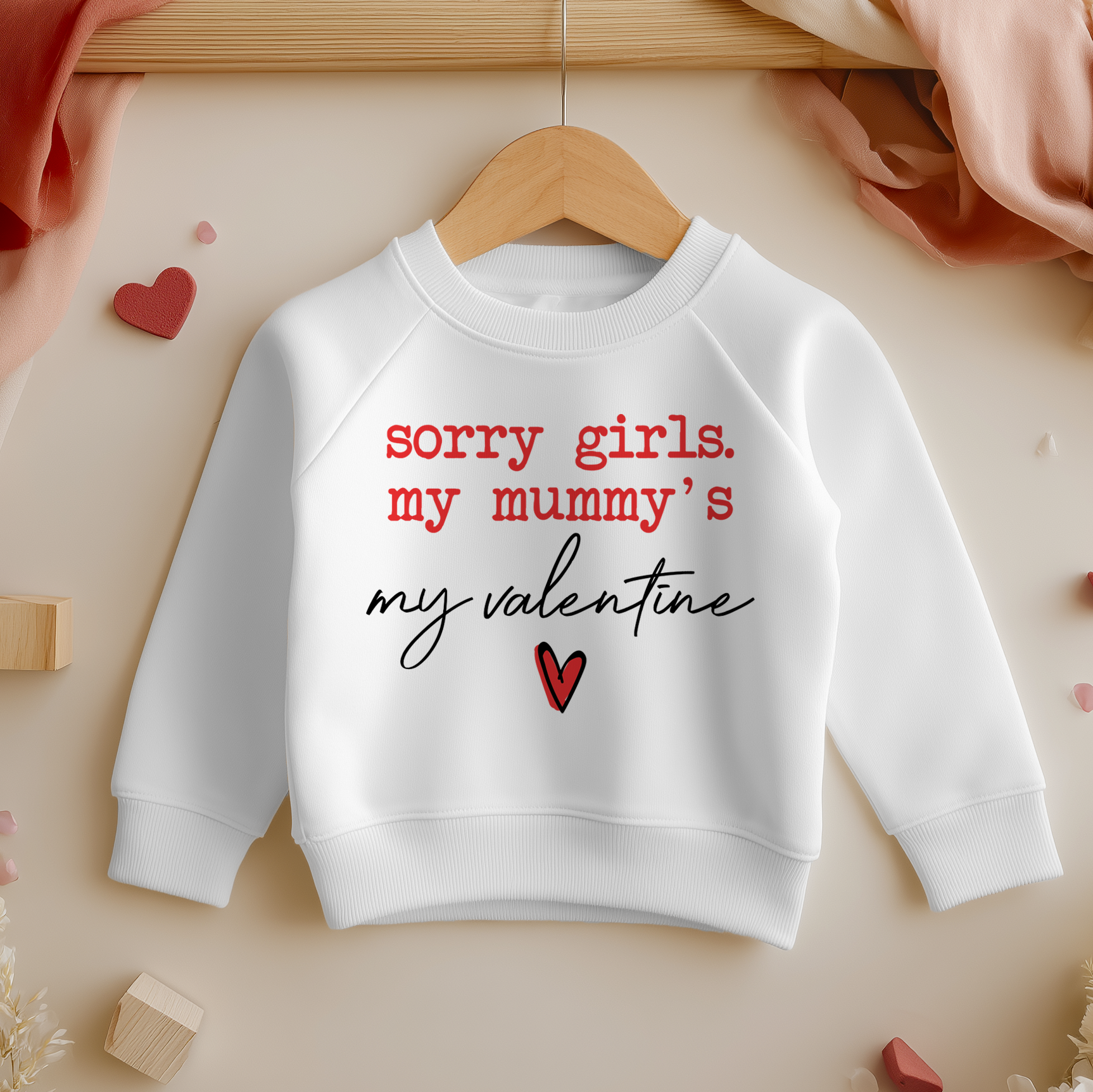 Sorry Girls My Mummy's My Valentine Toddler & Kids Sweatshirt