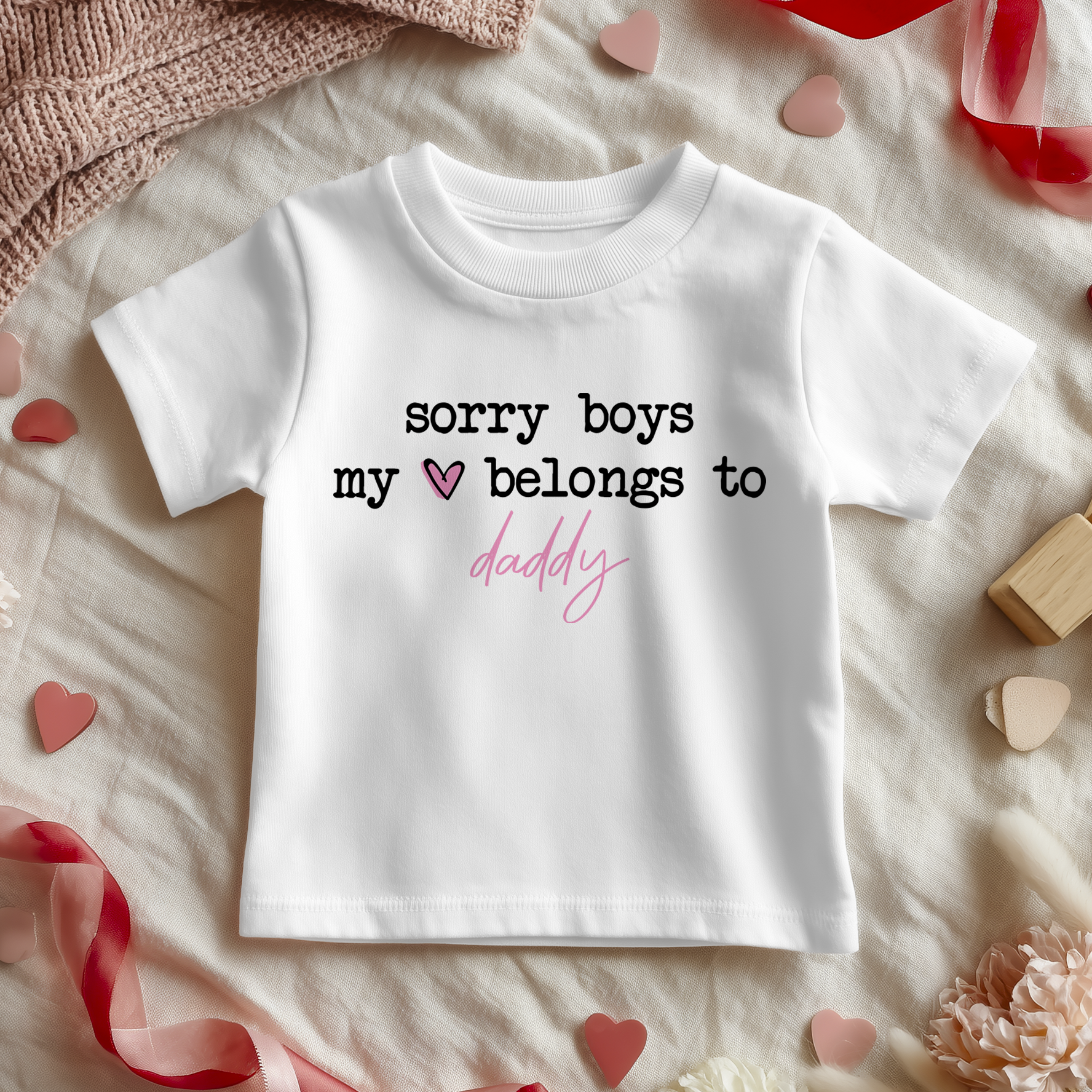 Sorry Boys My Heart Belongs To Daddy Valentines Toddler & Kids T Shirt