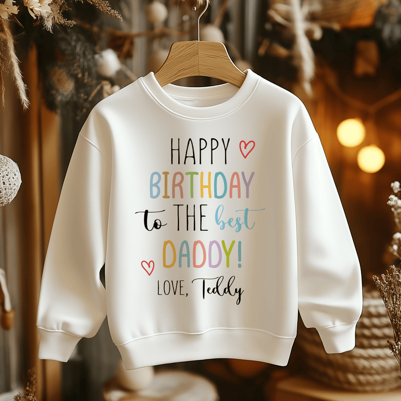 Happy Birthday To The Best Daddy Personalised Toddler & Kids Sweatshirt - Little Lili Store