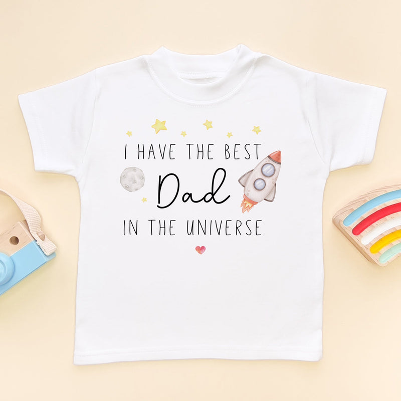 I Have The Best Dad In The Universe Toddler & Kids T Shirt - Little Lili Store (9117167976728)