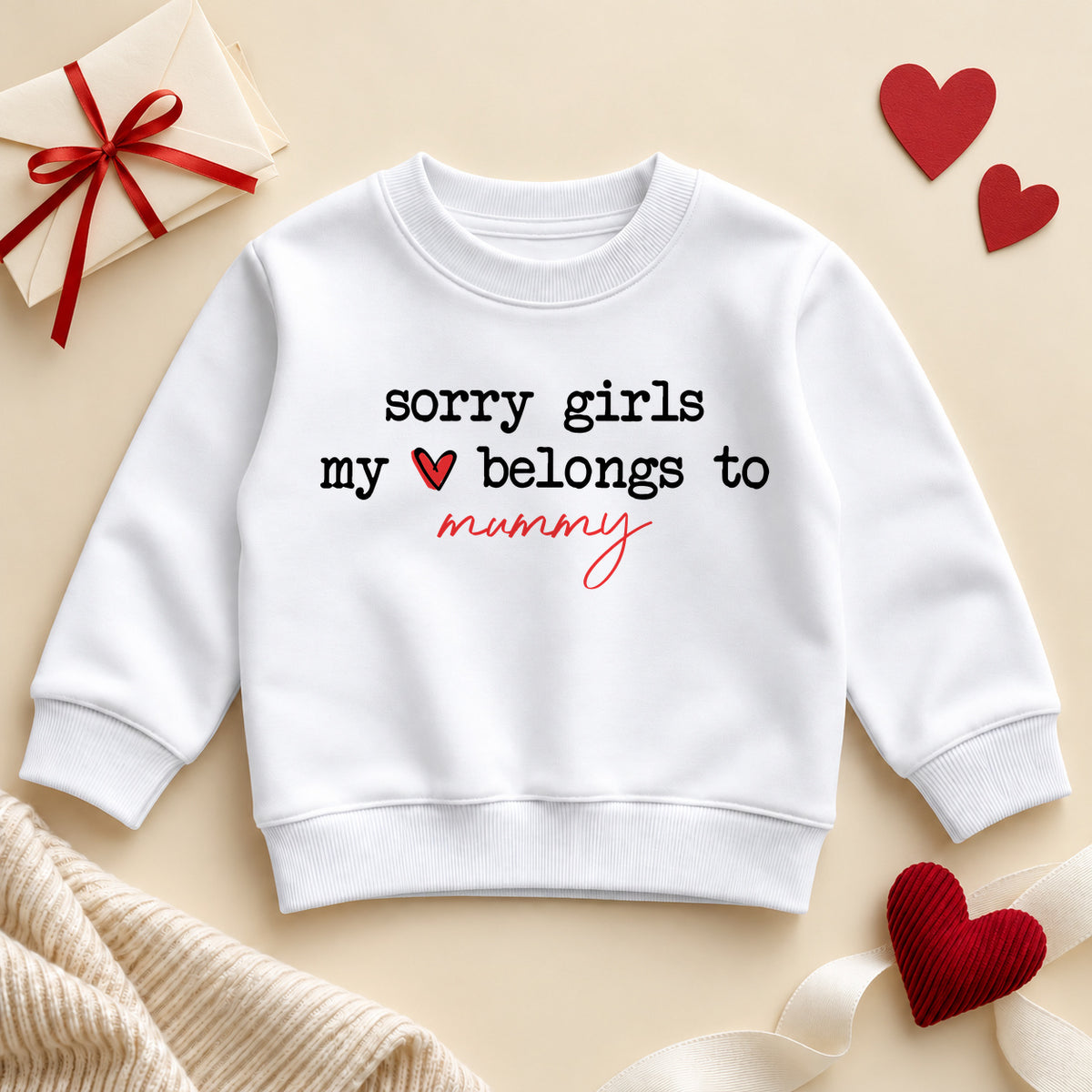Sorry girls my heart belongs to mummy toddler sweatshirt: a white jumper with black typewriter lettering, a red heart and mummy in red script