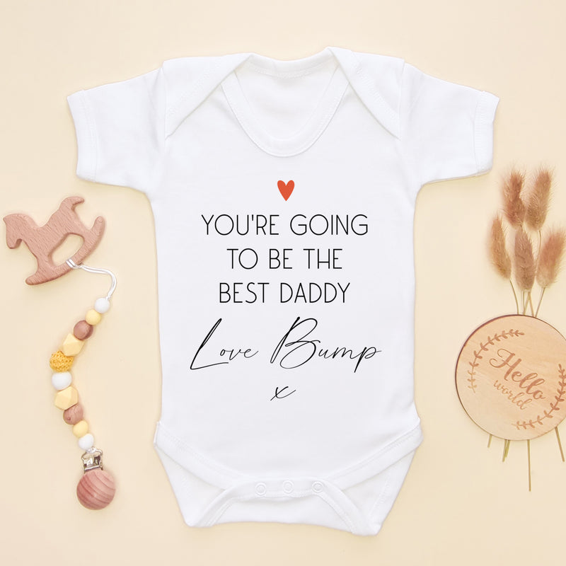You're Going To Be The Best Daddy Baby Bodysuit | Baby Announcement (6569090580552)
