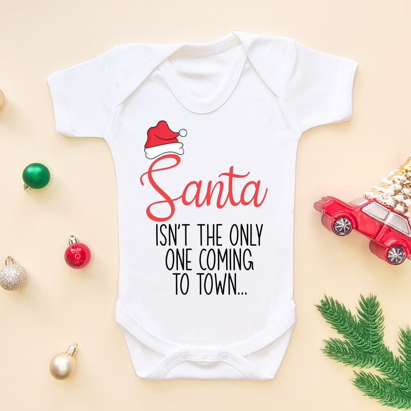 Santa Isn't The Only One Coming To Town Baby Bodysuit (6579614122056)
