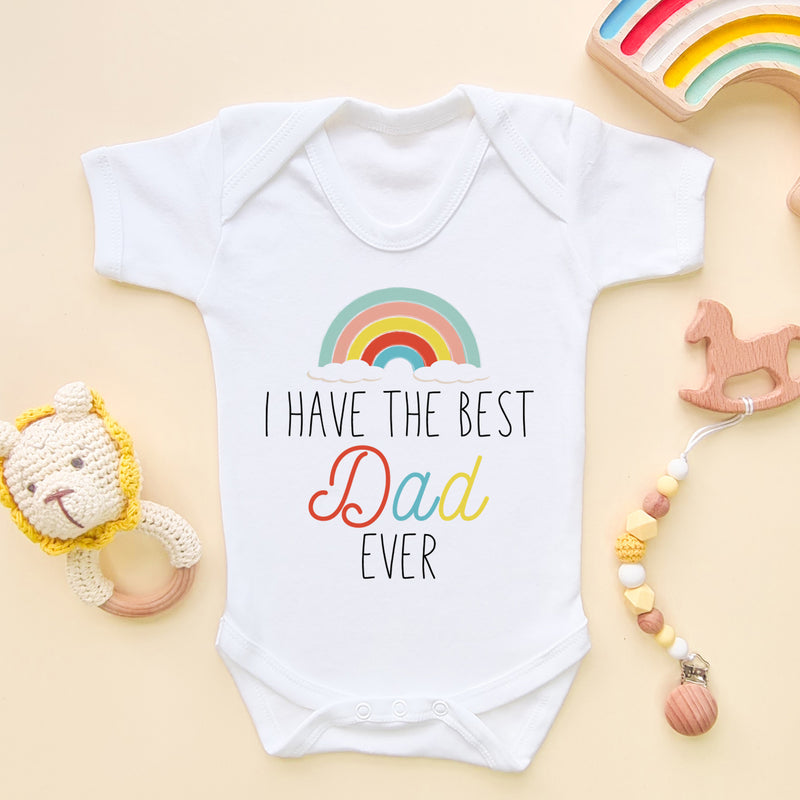 I Have The Best Dad Ever Baby Bodysuit (6549244608584)