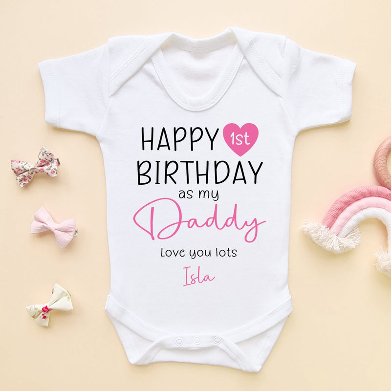 Happy 1st Birthday As My Daddy (Girl) Personalised Baby Bodysuit - Little Lili Store (6607086420040)