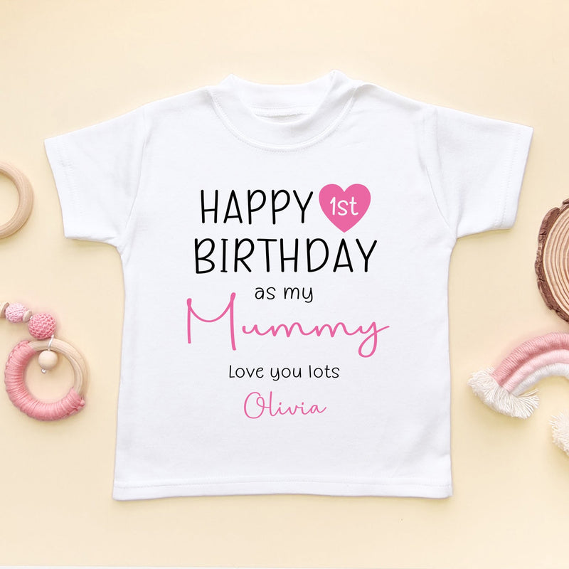 Happy 1st Birthday As My Mummy (Girl) Personalised Toddler T Shirt - Little Lili Store (6607085109320)