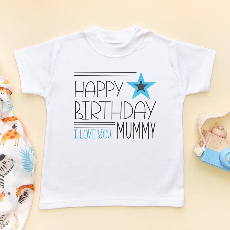Happy Birthday I Love You Mummy (Boy) Toddler T Shirt - Little Lili Store (6607085797448)