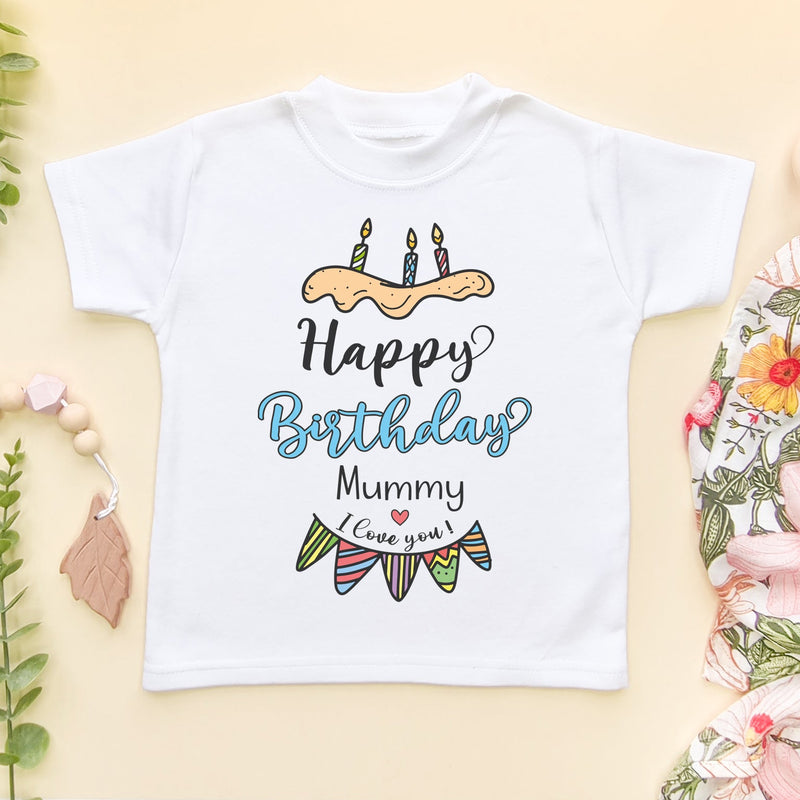 Happy Birthday Mummy I Love You Toddler T Shirt - Little Lili Store (6607085076552)
