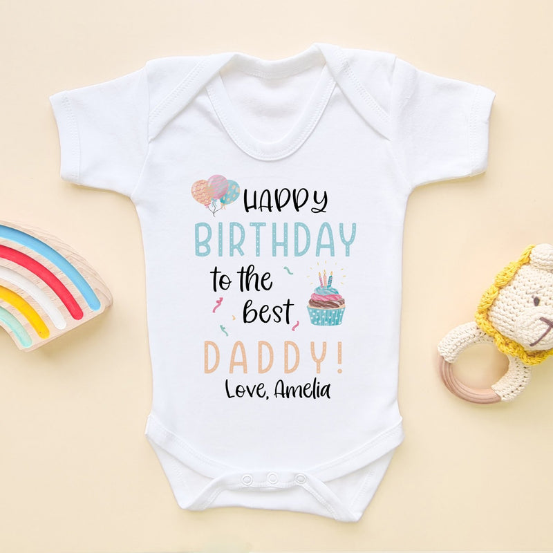 Happy Birthday To The Best Daddy Personalised Gift Baby Bodysuit - Little Lili Store (8315301789976)