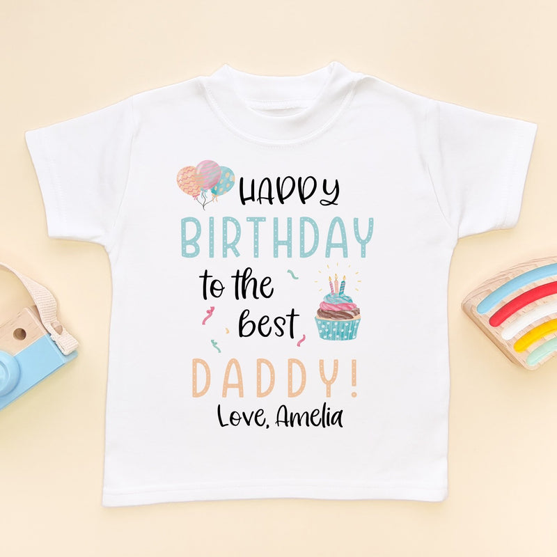 Happy Birthday To The Best Daddy Personalised Gift Toddler & Kids T Shirt - Little Lili Store (8315302052120)