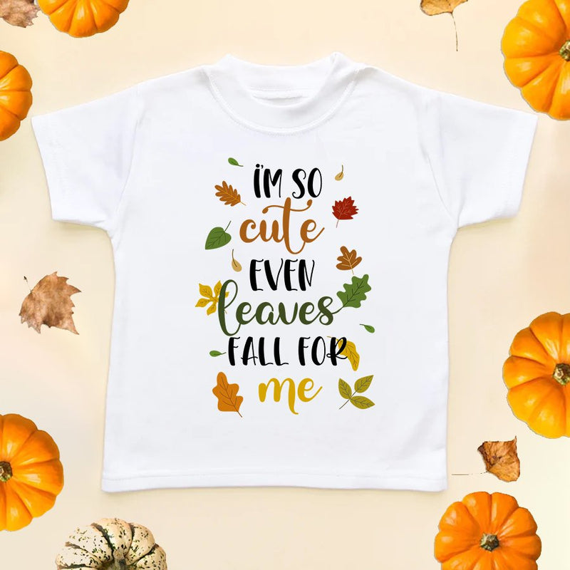 I'm So Cute Even Leaves Fall For Me Toddler & Kids T Shirt - Little Lili Store (5861785567304)