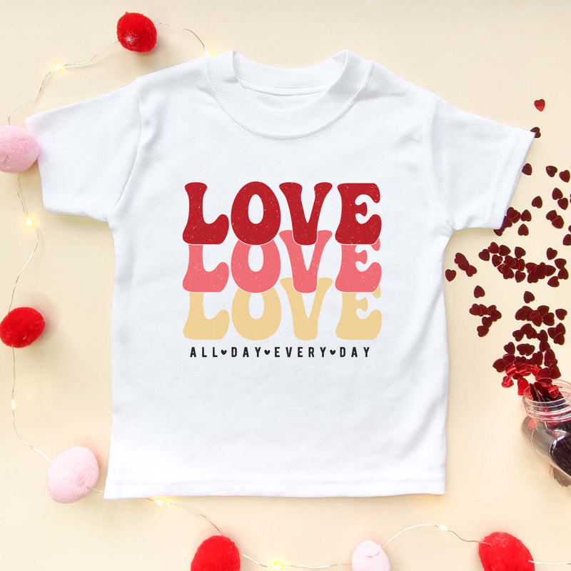 Love All Day Every Day Valentine T Shirt - Little Lili Store (6604805636168)